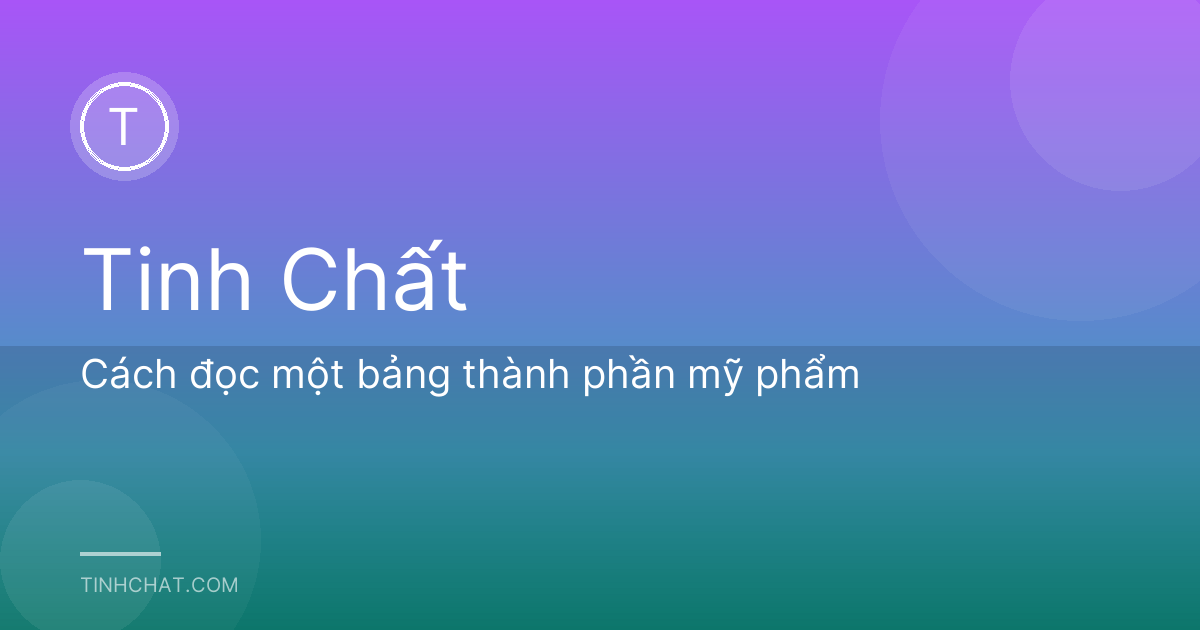 Cách đọc một bảng thành phần mỹ phẩm