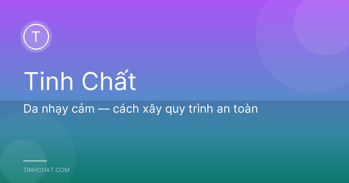 Da nhạy cảm — cách xây quy trình an toàn