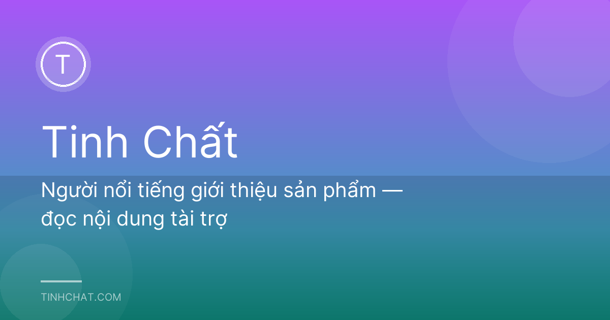 Người nổi tiếng giới thiệu sản phẩm — đọc nội dung tài trợ