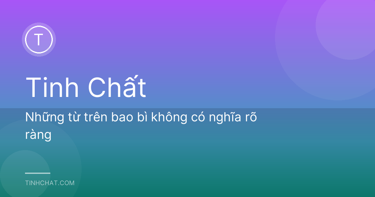 Những từ trên bao bì không có nghĩa rõ ràng