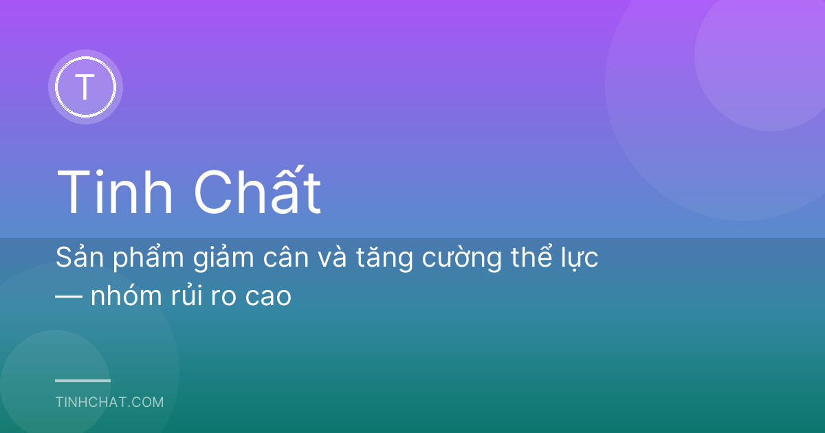 Sản phẩm giảm cân và tăng cường thể lực — nhóm rủi ro cao